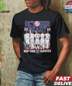 October Ready 2024 Teams Player New York Yankees Shirt