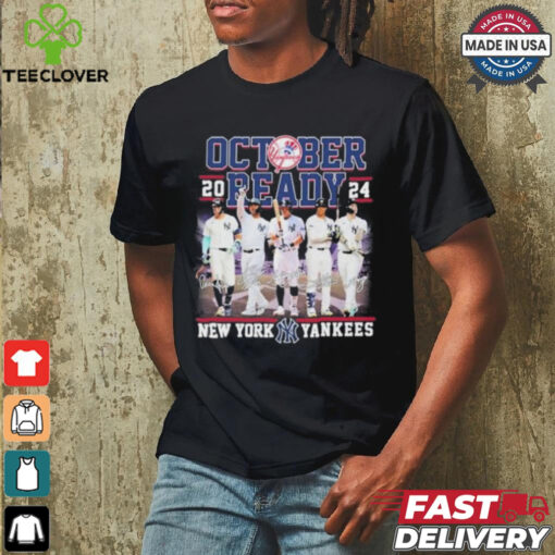 October Ready 2024 Teams Player New York Yankees Shirt