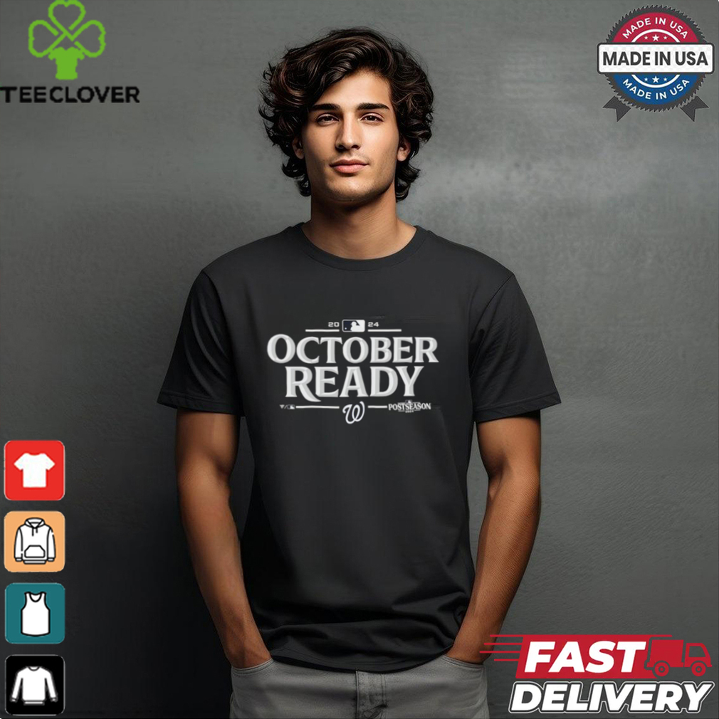 October ready Washington Nationals 2024 MLB Postseason shirt October ready Washington Nationals 2024 MLB Postseason shirt