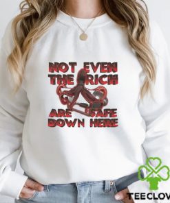 Octopus Not Even The Rich Are Safe Down Here Shirt 1 Octopus Not Even The Rich Are Safe Down Here Shirt