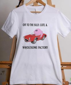 Off To The Silly Cute And Wholesome Factory Shirt