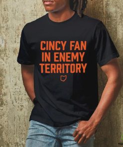 Offcial cincy Fan In Enemy Territory hoodie, sweater, longsleeve, shirt v-neck, t-shirt