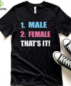 Official 1 Male 2 Female That’s It Shirt