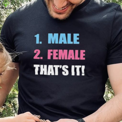 Official 1 Male 2 Female That’s It Shirt