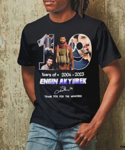 Official 10 years of 2004 2023 engin akyurek thank you for the memories signature shirt
