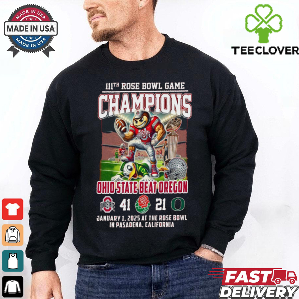 Official 111th Rose Bowl Game Champions Ohio State Beat Oregeen Mascot Shirt Official 111th Rose Bowl Game Champions Ohio State Beat Oregeen Mascot Shirt