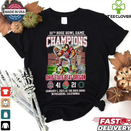 Official 111th Rose Bowl Game Champions Ohio State Beat Oregeen Mascot Shirt