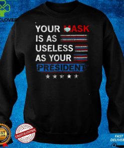 Official 2021 Vintage Your Mask Is As Useless As Your President T Shirt