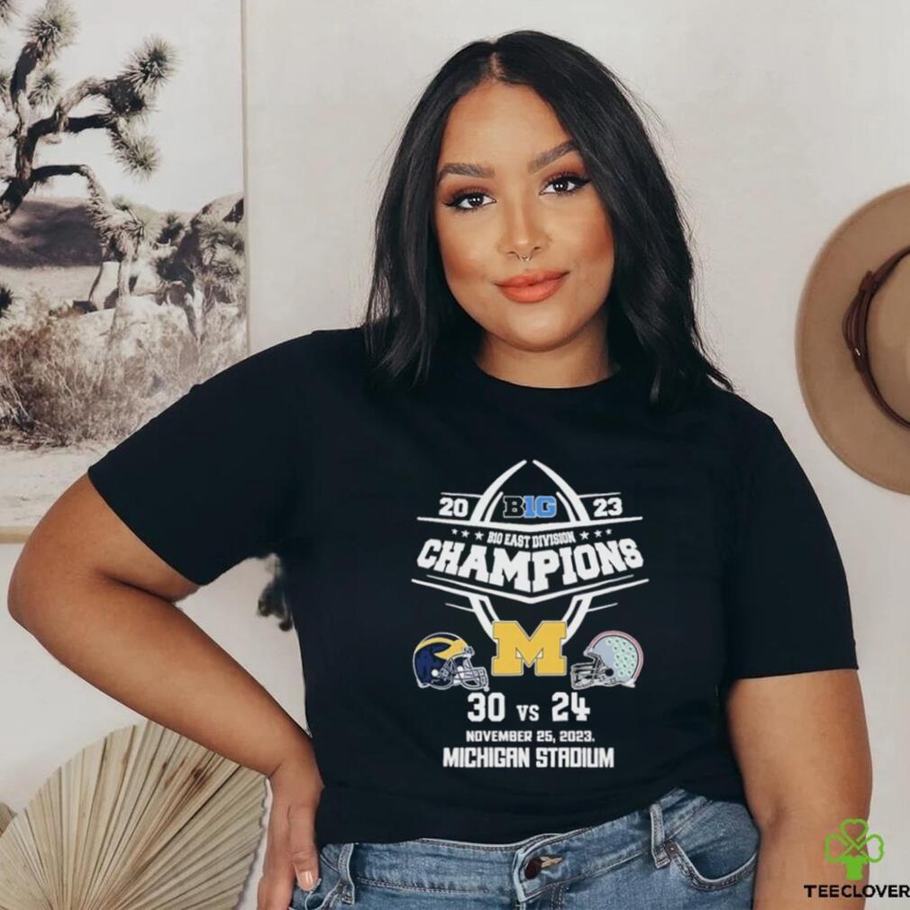 Official 2023 B10 East Division Champions Michigan Wolverines 30 Vs 24 Ohio State November 25, 2023 Michigan Stadium T Shirt Official 2023 B10 East Division Champions Michigan Wolverines 30 Vs 24 Ohio State November 25, 2023 Michigan Stadium T Shirt