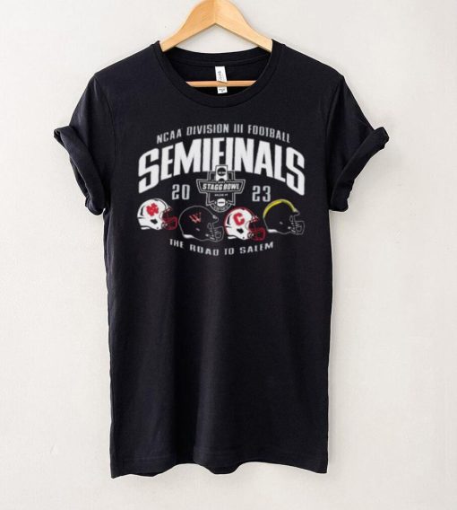 Official 2023 NCAA Division III Football Semifinals The Road To Salem Shirt