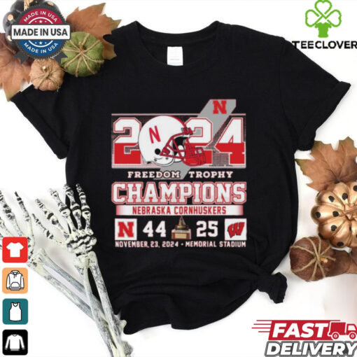 Official 2024 Freedom Trophy Champions Nebraska Cornhuskers 44 25 Wisconsin Shirt