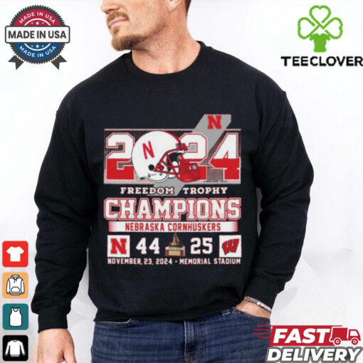 Official 2024 Freedom Trophy Champions Nebraska Cornhuskers 44 25 Wisconsin Shirt