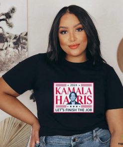 Official 2024 Kamala Harris Let’s Finish The Job Madam President Make America Great Again T shirt
