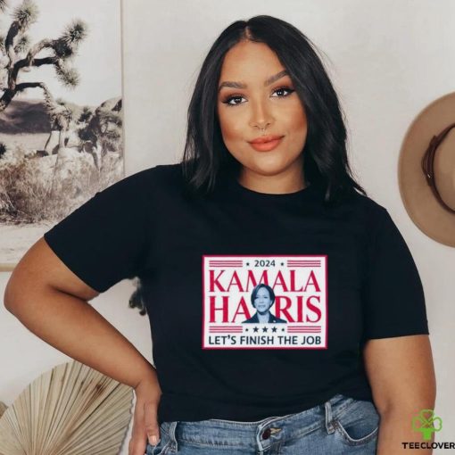 Official 2024 Kamala Harris Let’s Finish The Job Madam President Make America Great Again T shirt