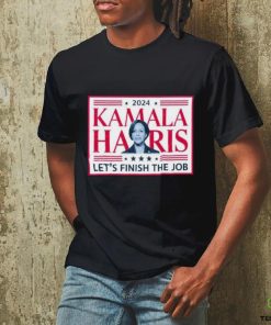 Official 2024 Kamala Harris Let’s Finish The Job Madam President Make America Great Again T shirt