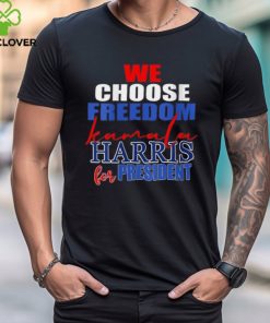 Official 2024 we choose freedom Kamala Harris for president T hoodie, sweater, longsleeve, shirt v-neck, t-shirt