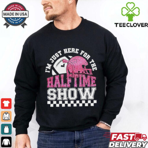 Official 2025 I’m just here for halftime show super bowl shirt
