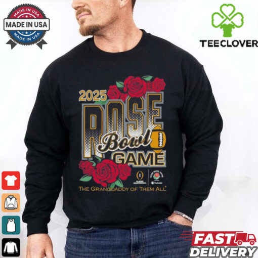 Official 2025 Rose Bowl Game The Grand Daddy Of Them All Shirt