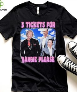 Official 3 Tickets For Barbie Please Shirt