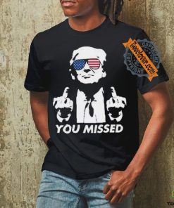 Official 39 84 Donald Trump Tee Shirt YOU MISSED FIGHT! MAGA hoodie, sweater, longsleeve, shirt v-neck, t-shirt