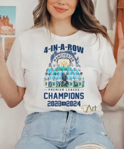 Official 4 In A Row Manchester City Premier League Champions 2023 2024 hoodie, sweater, longsleeve, shirt v-neck, t-shirt