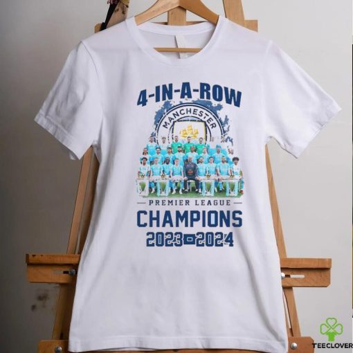 Official 4 In A Row Manchester City Premier League Champions 2023 2024 hoodie, sweater, longsleeve, shirt v-neck, t-shirt