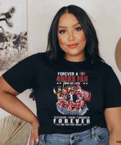 Official 49ers Forever A SF 49ers Fan Win Or Lose Shirt