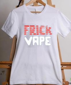 Official 4Th Of July Frick Vape 2023 Shirt