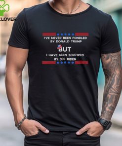 Official 4th of july I’ve never been fondled by Donald Trump but I have been screwed by Joe Biden hoodie, sweater, longsleeve, shirt v-neck, t-shirt