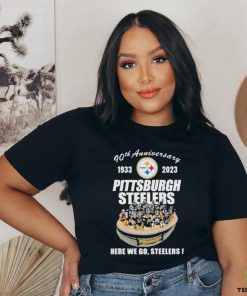 Official 90th Anniversary 1933 – 2023 Pittsburgh Steelers Here We Go, Steelers Shirt