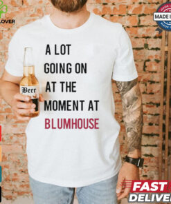 Official A Lot Going On At The Moment At Blumhouse Shirt