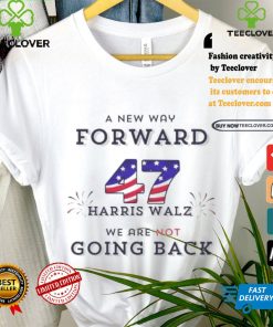 Official A New Way Forward We’re Not Going Back 47 Kamala Harris Walz 2024 T Shirt