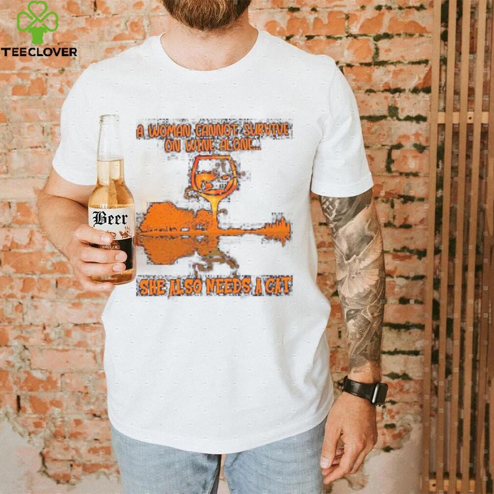 Official A Woman Cannot Survive On Wine Alone She Also Needs A Cat Halloween Shirt Official A Woman Cannot Survive On Wine Alone She Also Needs A Cat Halloween Shirt