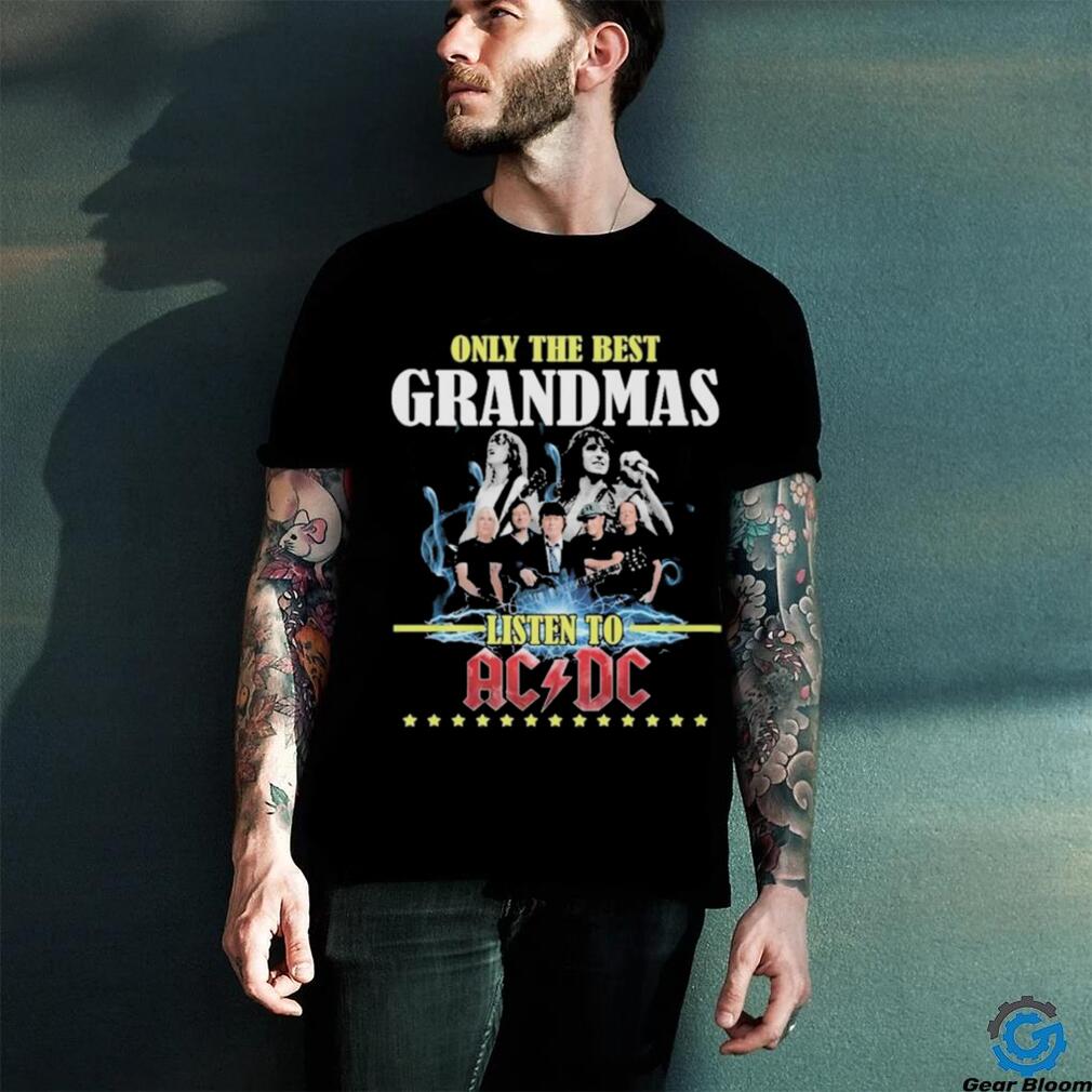 Official ACDC Only Best Grandmas Listen To ACDC Fan T Shirt Official ACDC Only Best Grandmas Listen To ACDC Fan T Shirt