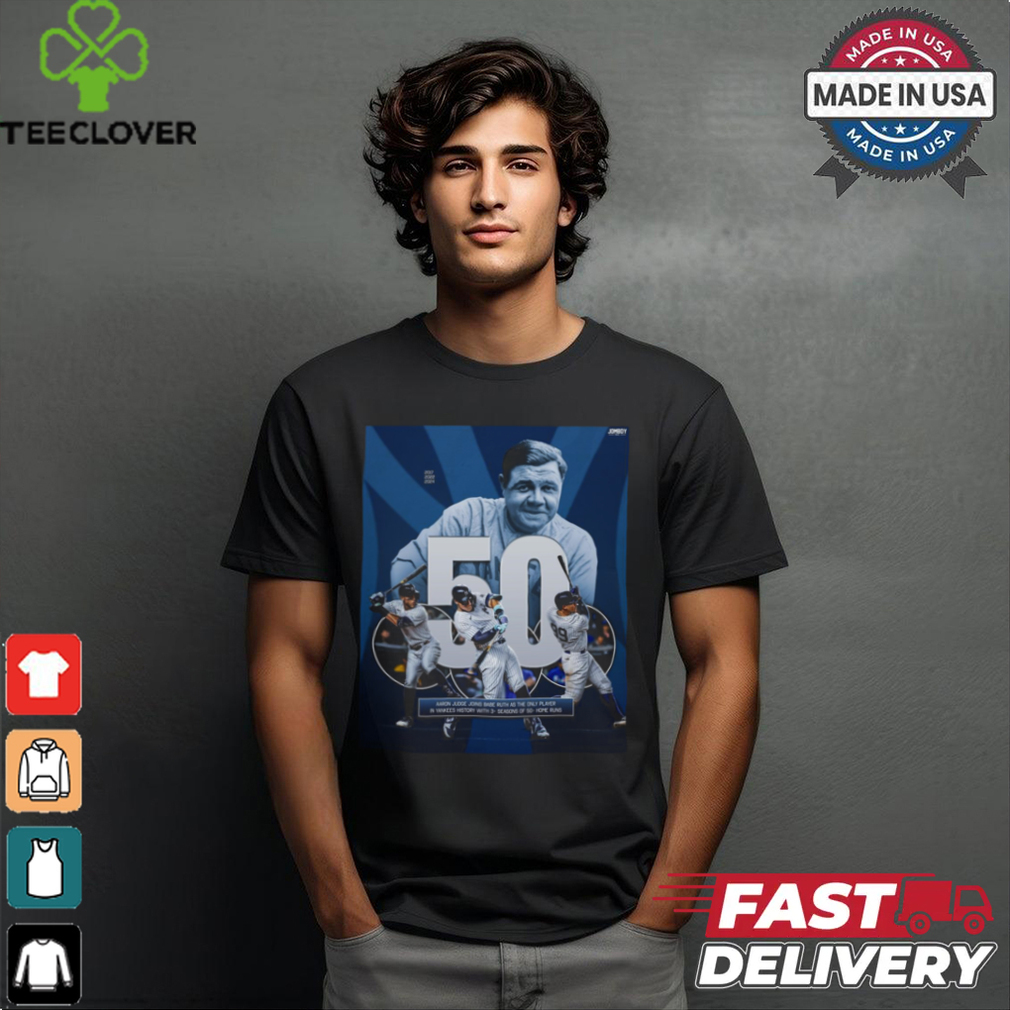 Official Aaron Judge Joins Babe Ruth As The Only Player In Yankees History With 3+ Season Of 50+ Home Runs Poster t shirt Official Aaron Judge Joins Babe Ruth As The Only Player In Yankees History With 3+ Season Of 50+ Home Runs Poster t shirt