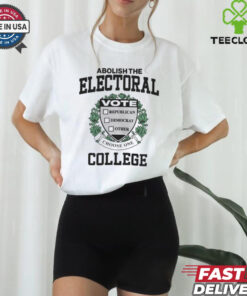 Official Abolish The Electoral Vote Republican Democrat Other College T hoodie, sweater, longsleeve, shirt v-neck, t-shirt