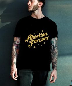 Official Abortion Forever Tee Shirt 3 Official Abortion Forever Tee Shirt