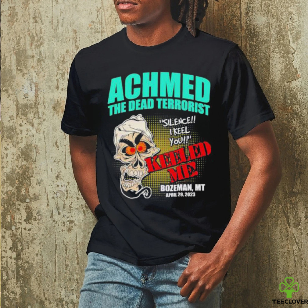 Official Achmed The Dead Terrorist Jeff Dunham Bozeman MT April 29 2023 Tour Shirt Official Achmed The Dead Terrorist Jeff Dunham Bozeman MT April 29 2023 Tour Shirt