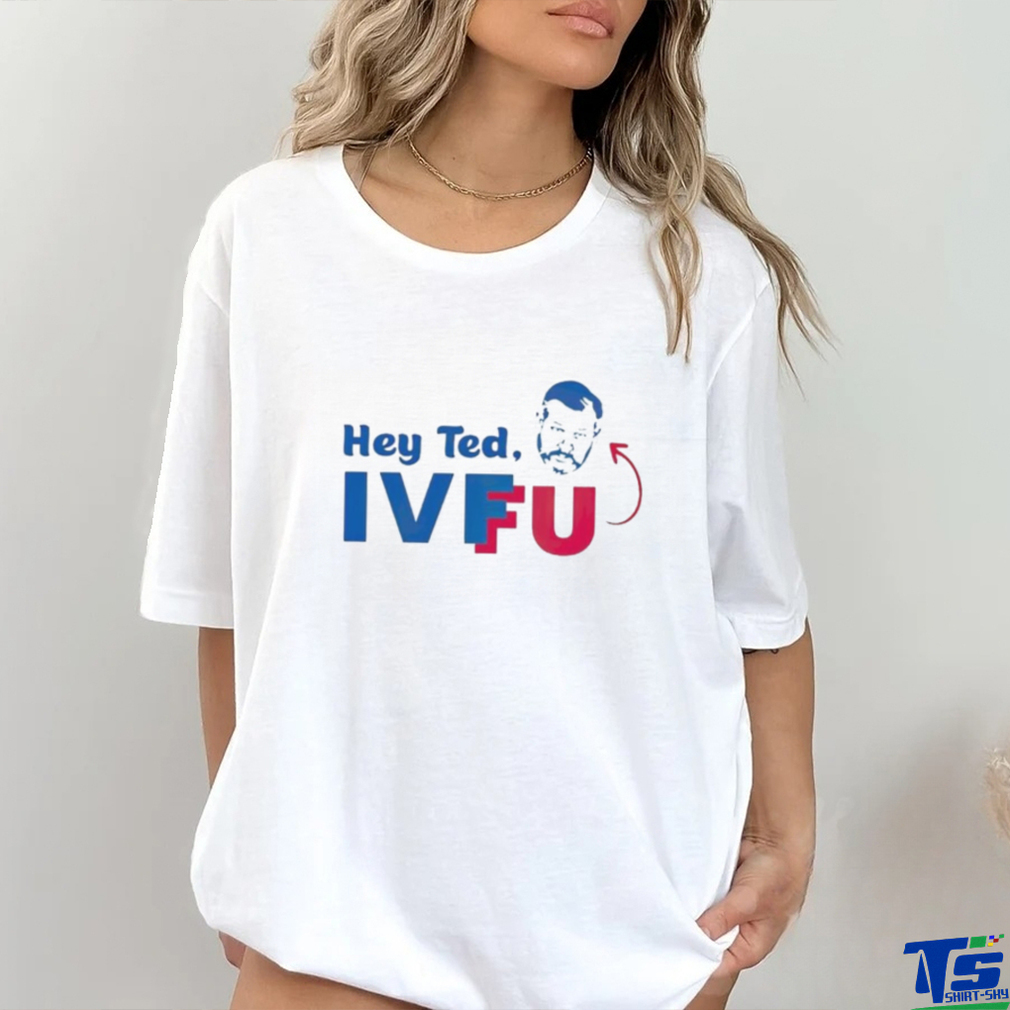 Official Adam Parkhomenko Hey Ted Ivf Fu T Shirt Official Adam Parkhomenko Hey Ted Ivf Fu T Shirt