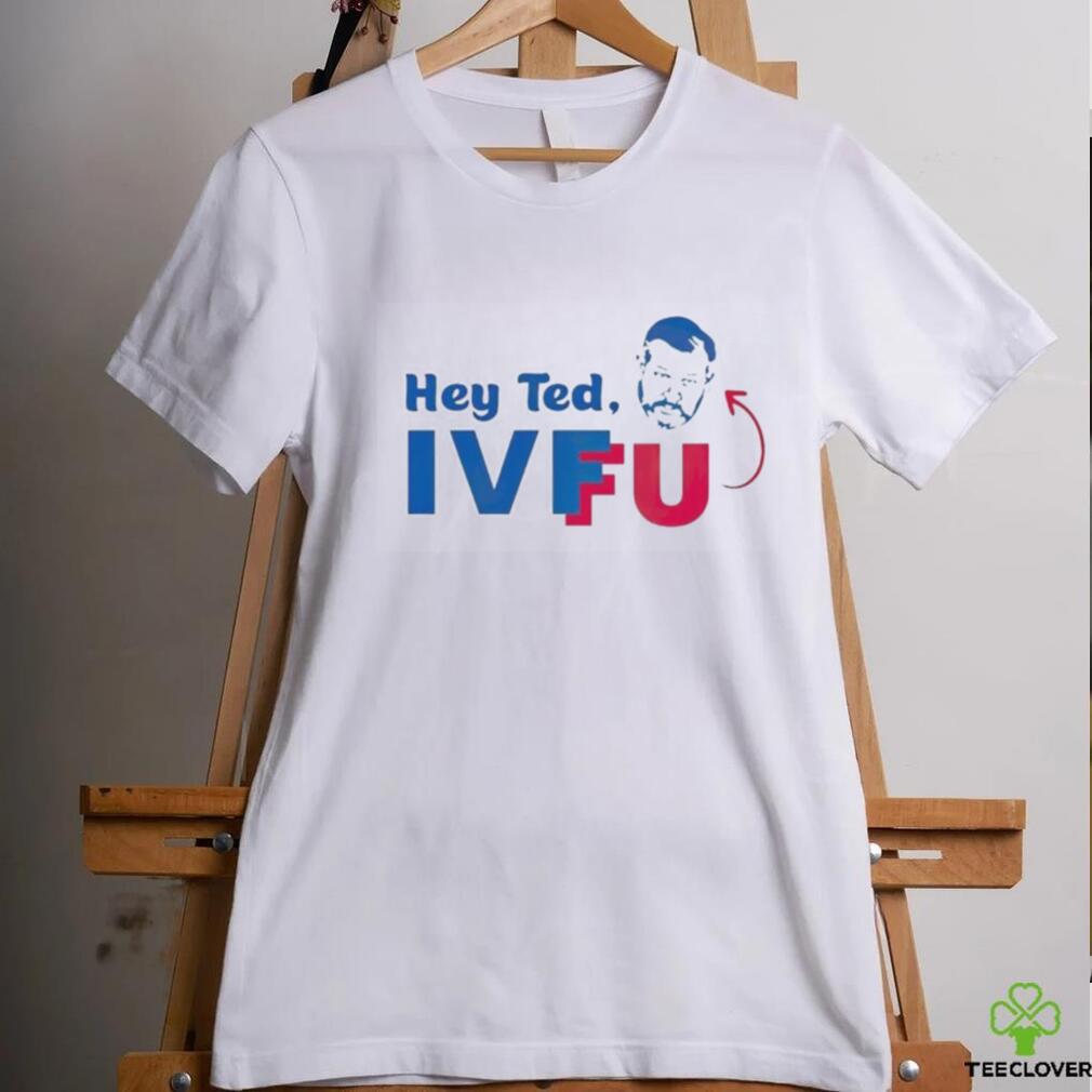 Official Adam Parkhomenko Hey Ted Ivf Fu T Shirt Official Adam Parkhomenko Hey Ted Ivf Fu T Shirt