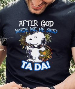 Official After god made me he said ta da snoopy hoodie, sweater, longsleeve, shirt v-neck, t-shirt