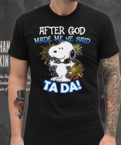 Official After god made me he said ta da snoopy hoodie, sweater, longsleeve, shirt v-neck, t-shirt