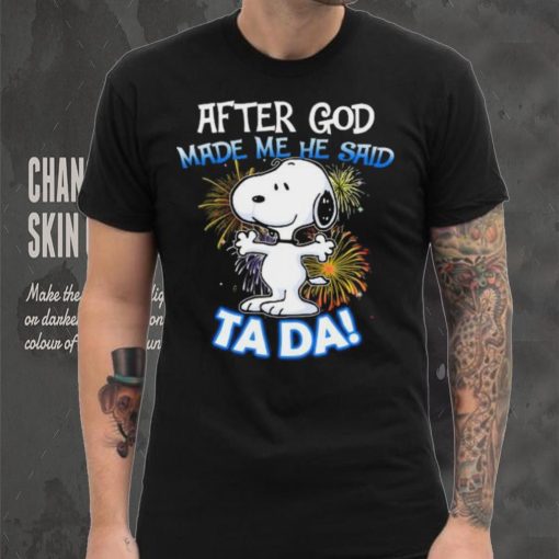 Official After god made me he said ta da snoopy hoodie, sweater, longsleeve, shirt v-neck, t-shirt