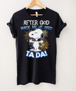 Official After god made me he said ta da snoopy hoodie, sweater, longsleeve, shirt v-neck, t-shirt