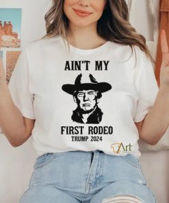 Official Ain’t My First Rodeo Donald Trump President Rally Shot Trump Support Rodeo Maga 2024 Election T shirt