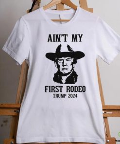 Official Ain’t My First Rodeo Donald Trump President Rally Shot Trump Support Rodeo Maga 2024 Election T shirt 1 Official Ain’t My First Rodeo Donald Trump President Rally Shot Trump Support Rodeo Maga 2024 Election T shirt