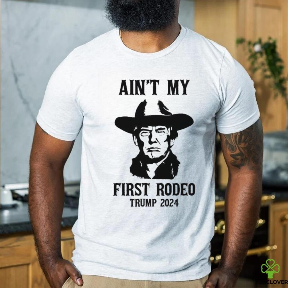Official Ain’t My First Rodeo Donald Trump President Rally Shot Trump Support Rodeo Maga 2024 Election T shirt Official Ain’t My First Rodeo Donald Trump President Rally Shot Trump Support Rodeo Maga 2024 Election T shirt