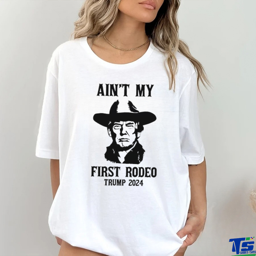Official Ain’t My First Rodeo Donald Trump President Rally Shot Trump Support Rodeo Maga 2024 Election T shirt Official Ain’t My First Rodeo Donald Trump President Rally Shot Trump Support Rodeo Maga 2024 Election T shirt