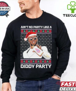 Official Ain’t No Party Like A Diddy Party Ugly Christmas Shirt