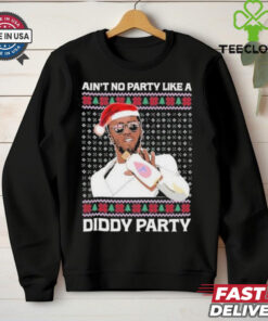 Official Ain’t No Party Like A Diddy Party Ugly Christmas Shirt